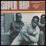 Super Rap - Original Rap And Hip-Hop From Harlem's P & P Records (VA)
